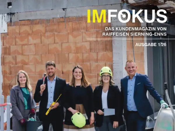 DAS KUNDENMAGAZIN VON RAIFFEISEN SIERNING-ENNS DAS KUNDENMAGAZIN VON RAIFFEISEN SIERNING-ENNS